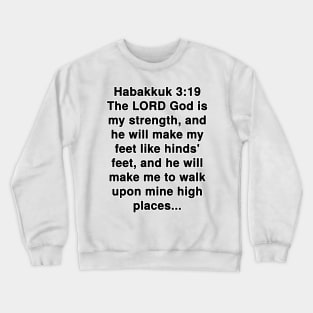 Habakkuk 3:19  King James Version (KJV) Bible Verse Typography Crewneck Sweatshirt